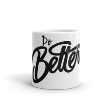 Do Better Coffee Mug