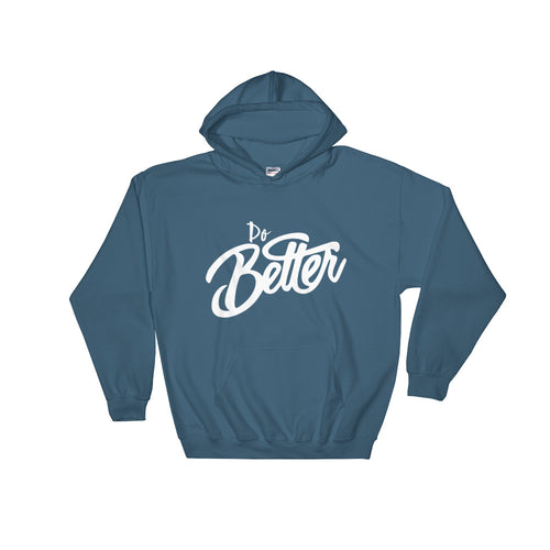 Do Better Hooded Sweatshirt