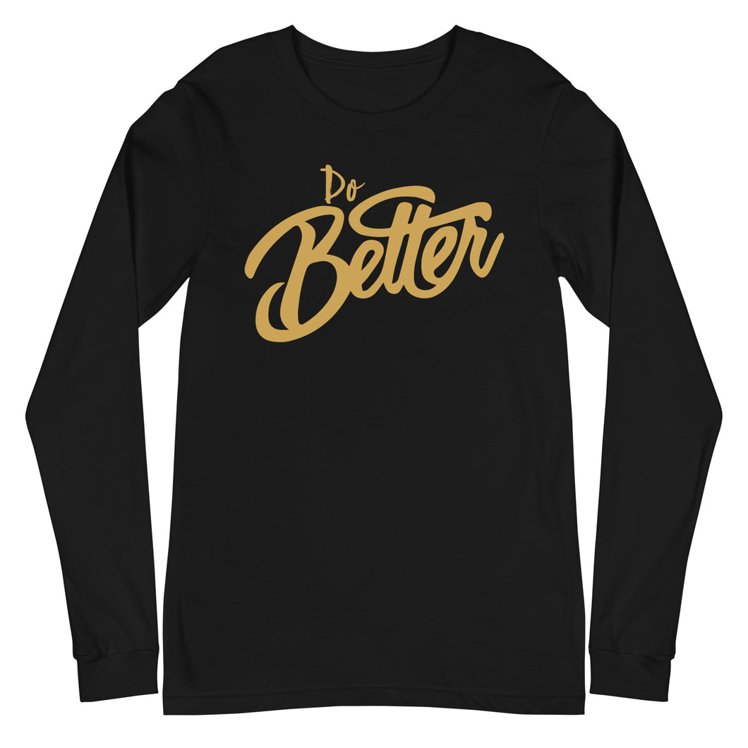 Black and Gold Unisex Long Sleeve Do Better Tee