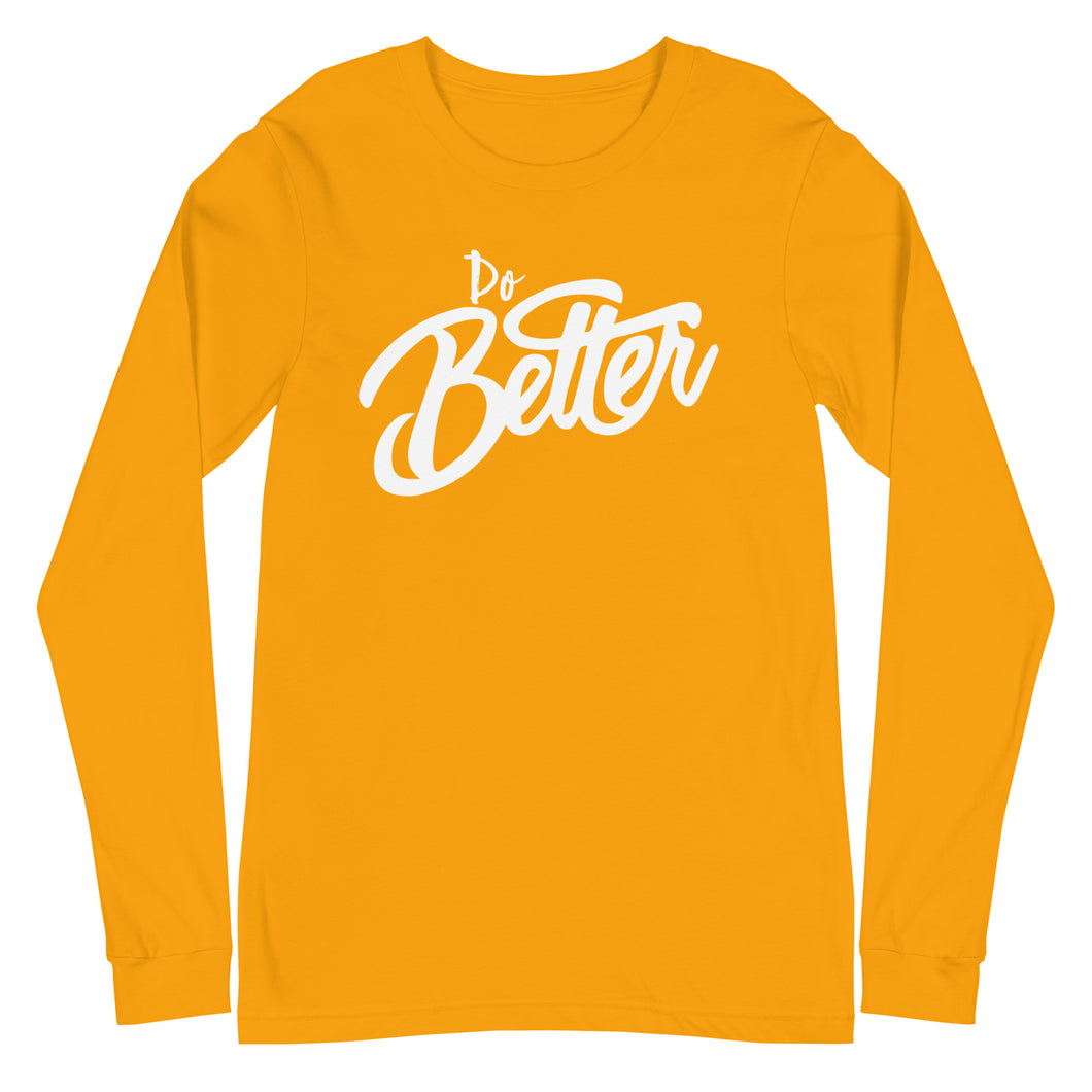 Gold Do Better Unisex Long Sleeve Tee